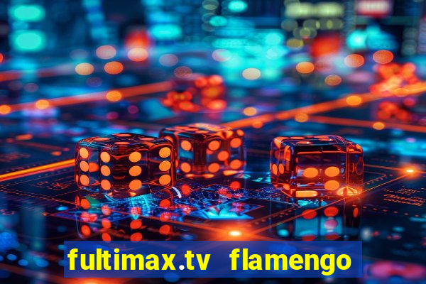 fultimax.tv flamengo ao vivo